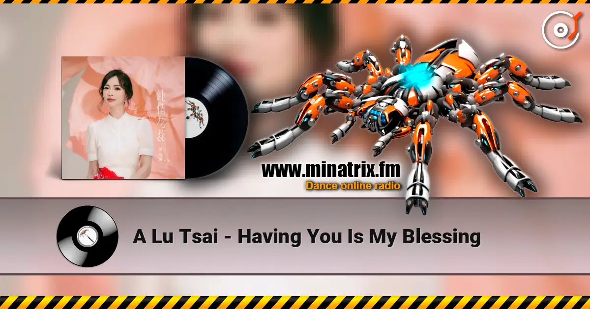 A Lu Tsai - Having You Is My Blessing escuchar online en alta calidad | Minatrix.FM