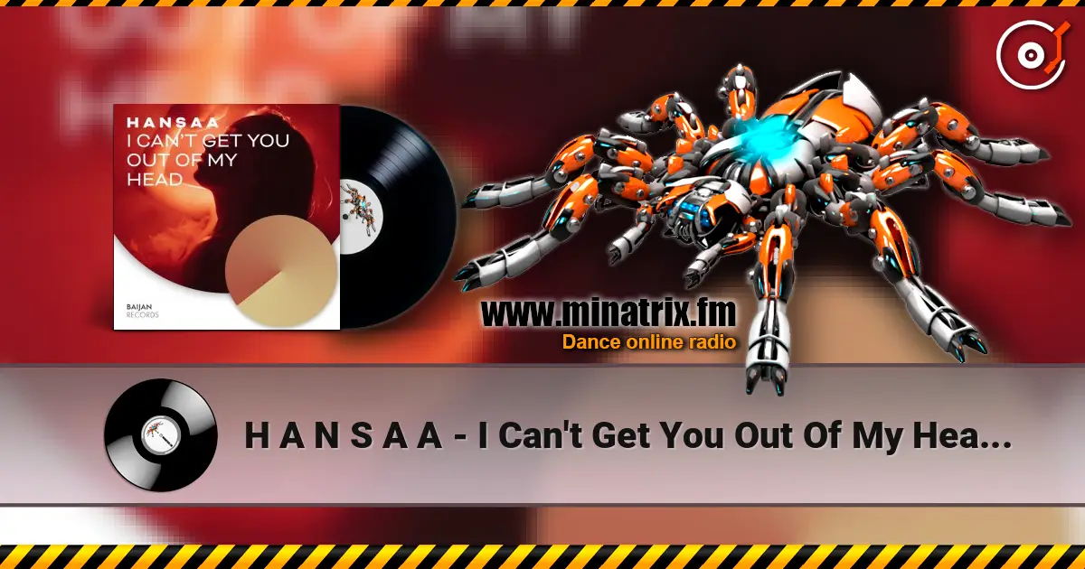 H A N S A A - I Can't Get You Out Of My Head (Original Mix) escuchar online en alta calidad | Minatrix.FM