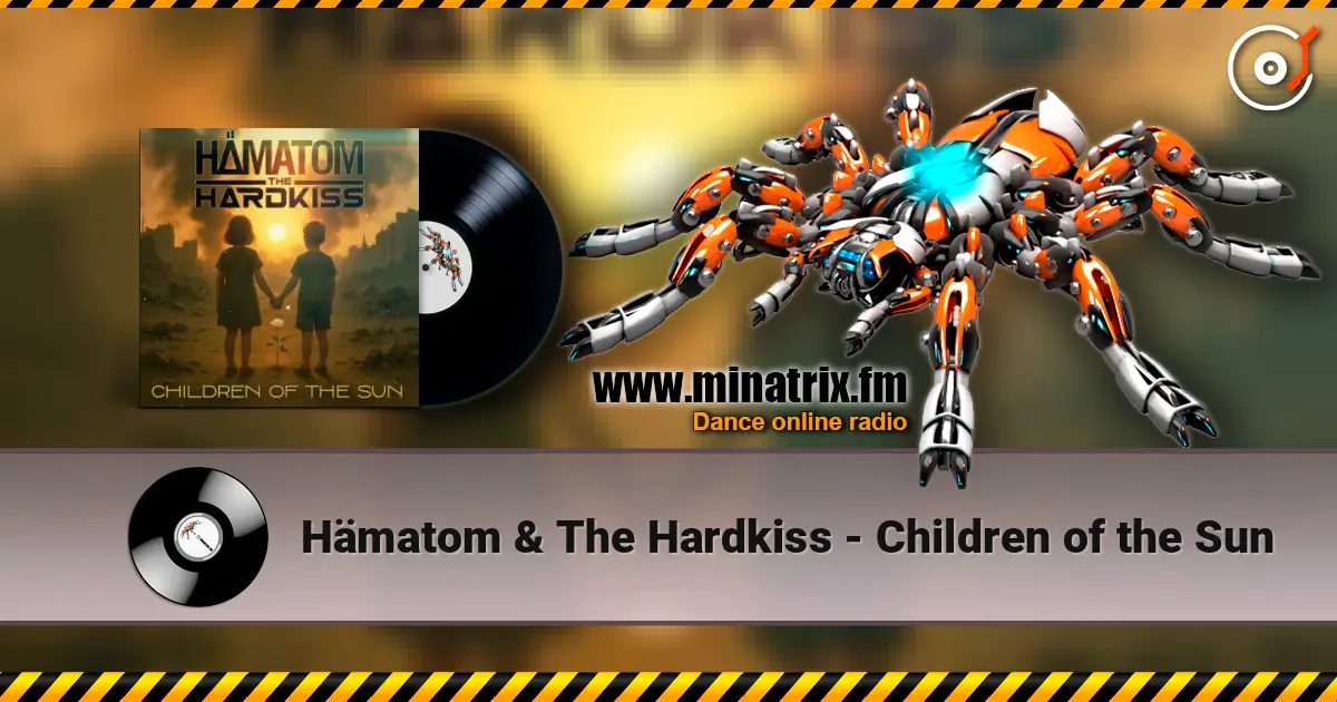 Hämatom & The Hardkiss - Children of the Sun escuchar online en alta calidad | Minatrix.FM