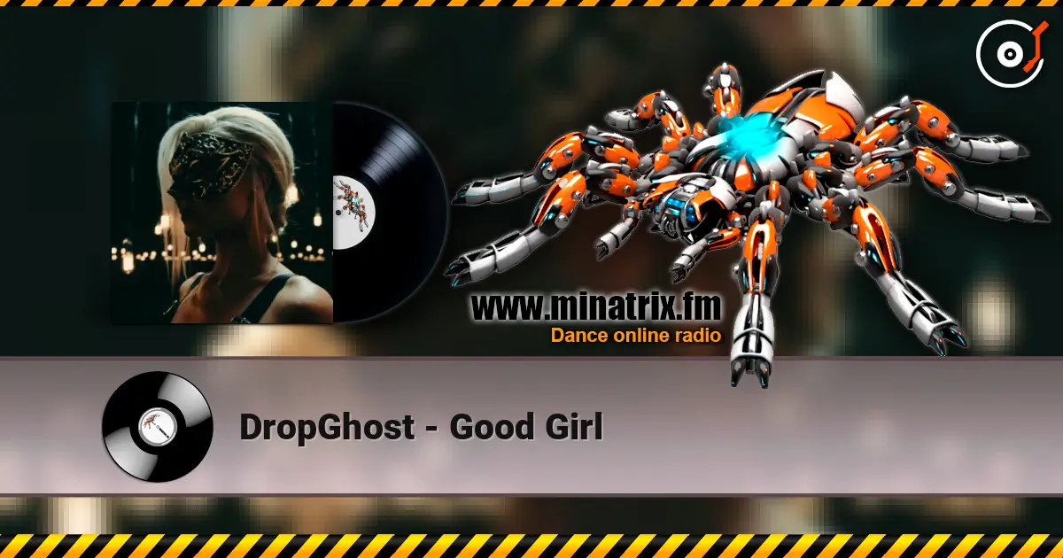 DropGhost - Good Girl escuchar online en alta calidad | Minatrix.FM