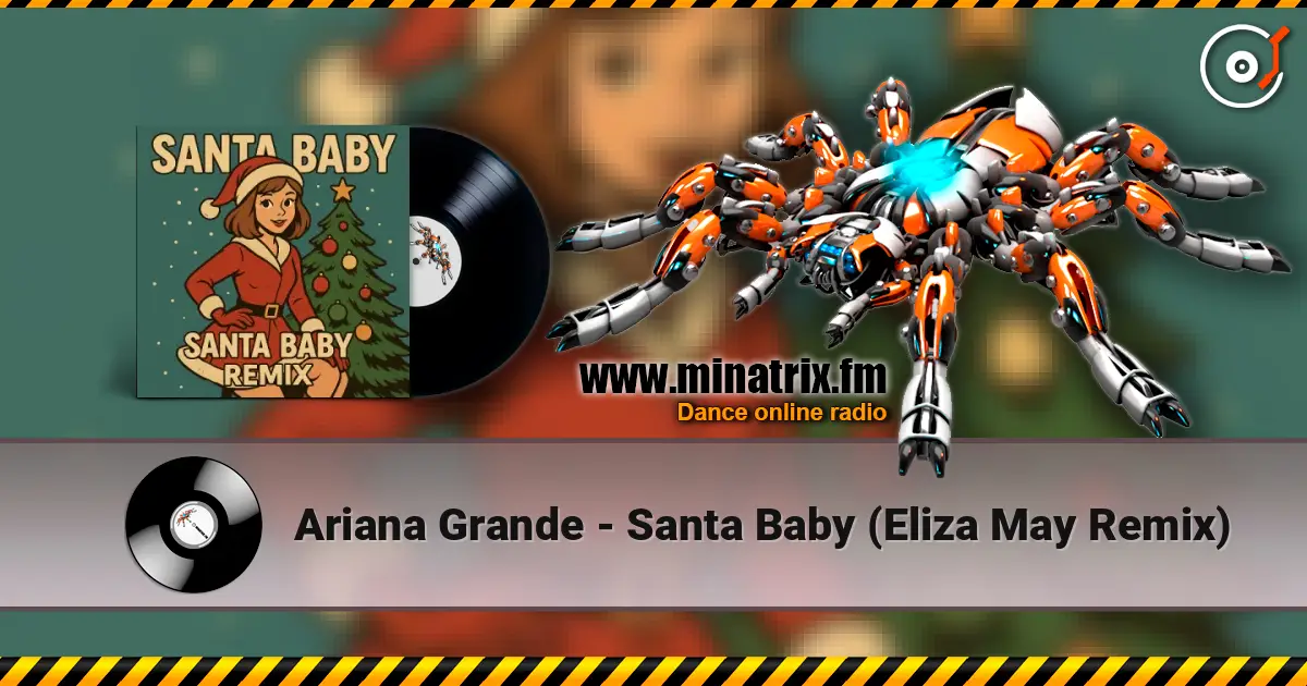 Ariana Grande - Santa Baby (Eliza May Remix) escuchar online en alta calidad | Minatrix.FM