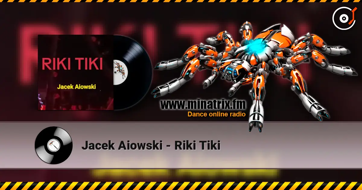 Jacek Aiowski - Riki Tiki escuchar online en alta calidad | Minatrix.FM