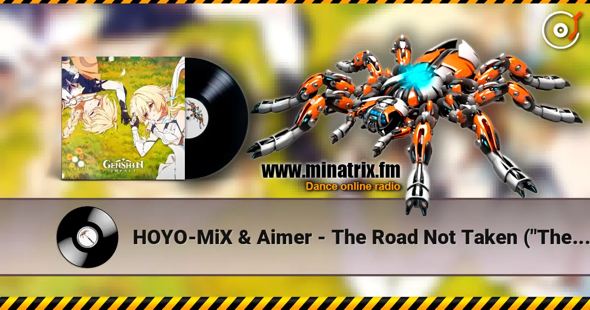 HOYO-MiX & Aimer - The Road Not Taken  ("The Road Not Taken" Original Soundtrack) escuchar online en alta calidad | Minatrix.FM