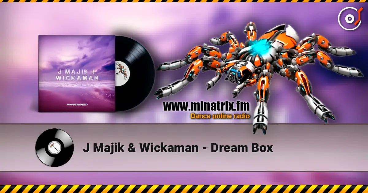J Majik & Wickaman - Dream Box escuchar online en alta calidad | Minatrix.FM