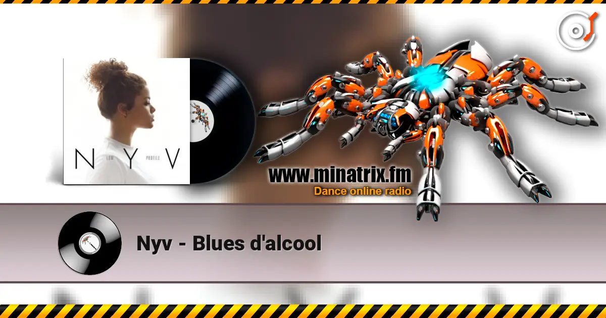 Nyv - Blues d'alcool escuchar online en alta calidad | Minatrix.FM