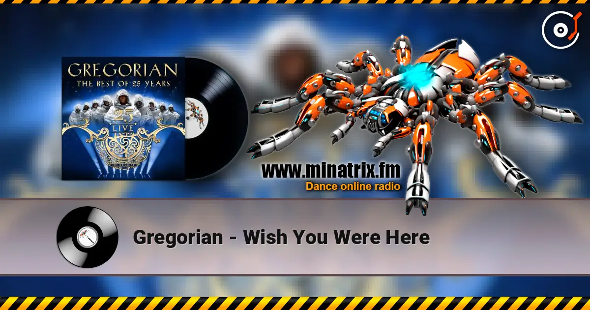 Gregorian - Wish You Were Here escuchar online en alta calidad | Minatrix.FM