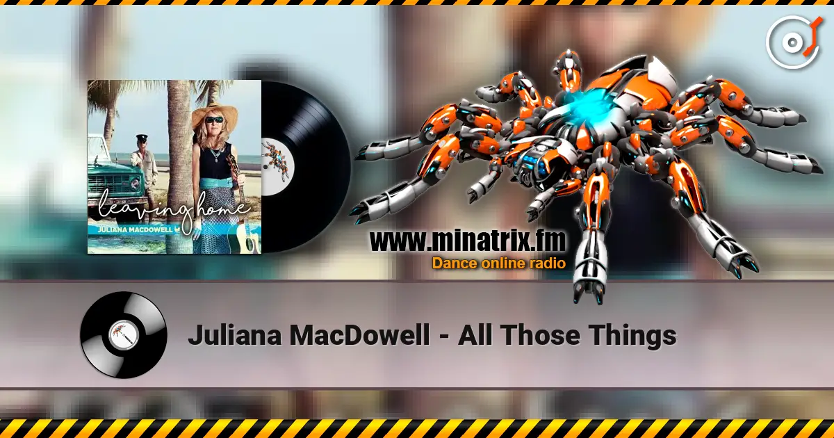 Juliana MacDowell - All Those Things escuchar online en alta calidad | Minatrix.FM