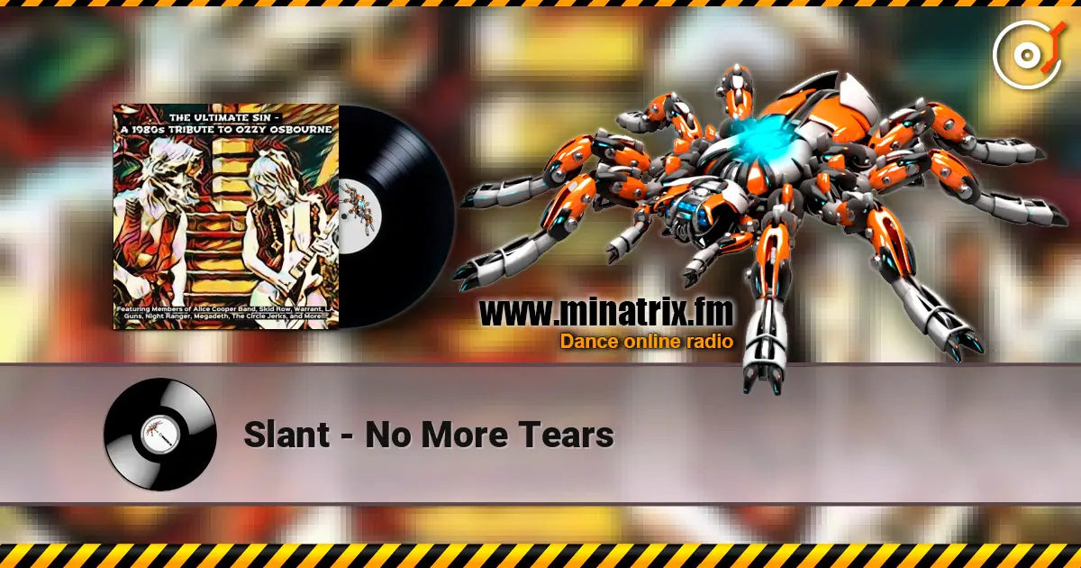 Slant - No More Tears escuchar online en alta calidad | Minatrix.FM