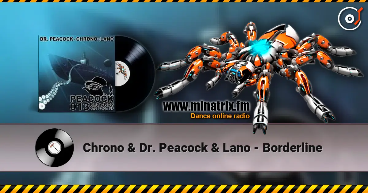 Chrono & Dr. Peacock & Lano - Borderline escuchar online en alta calidad | Minatrix.FM