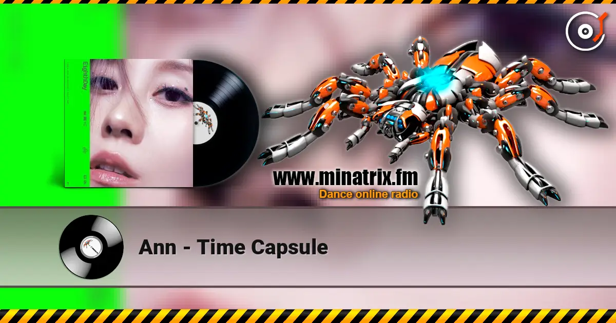 Ann - Time Capsule escuchar online en alta calidad | Minatrix.FM