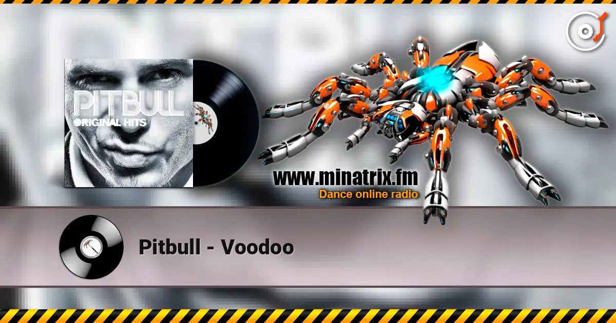 Pitbull - Voodoo escuchar online en alta calidad | Minatrix.FM
