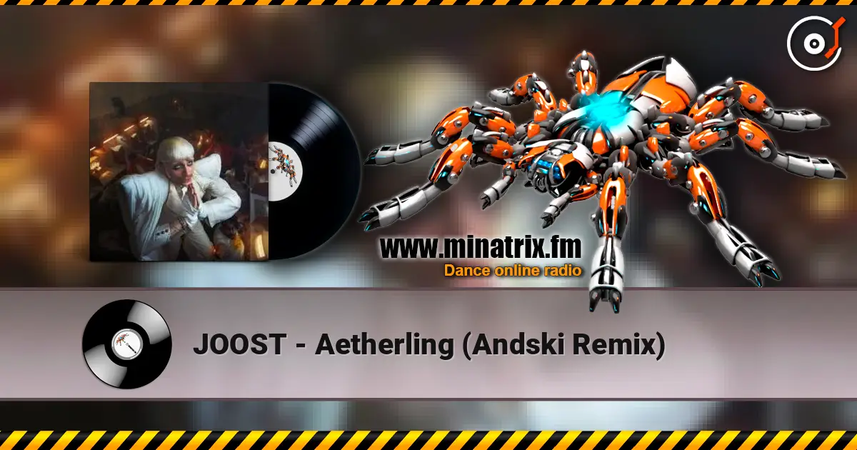 JOOST - Aetherling (Andski Remix) escuchar online en alta calidad | Minatrix.FM