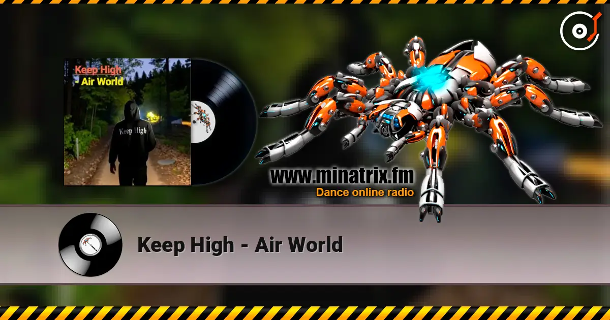 Keep High - Air World escuchar online en alta calidad | Minatrix.FM