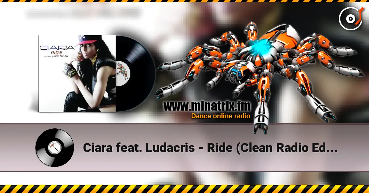 Ciara feat. Ludacris - Ride (Clean Radio Edit) escuchar online en alta calidad | Minatrix.FM