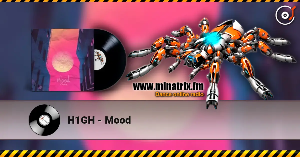 H1GH - Mood escuchar online en alta calidad | Minatrix.FM