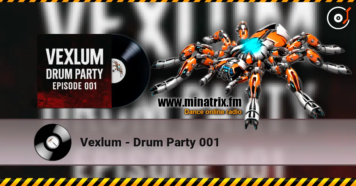 Vexlum - Drum Party 001 escuchar online en alta calidad | Minatrix.FM
