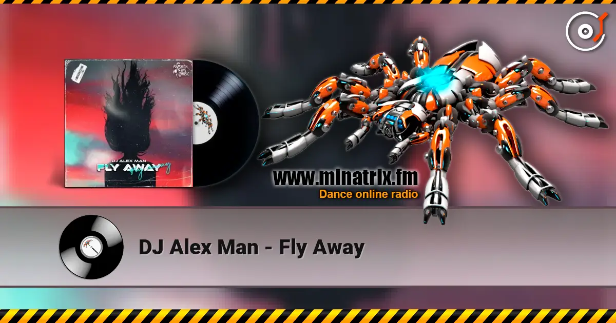 DJ Alex Man - Fly Away escuchar online en alta calidad | Minatrix.FM