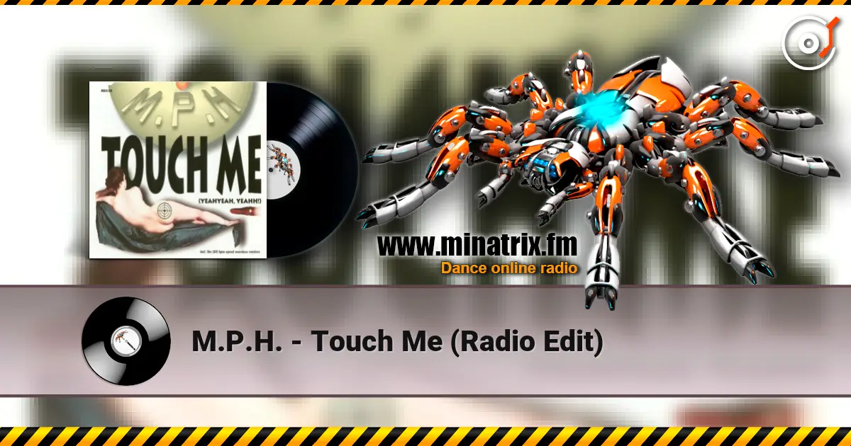 M.P.H. - Touch Me (Radio Edit) escuchar online en alta calidad | Minatrix.FM