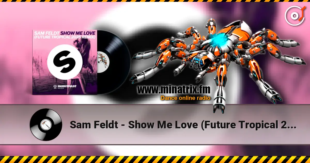 Sam Feldt - Show Me Love (Future Tropical 2025 Remix) escuchar online en alta calidad | Minatrix.FM