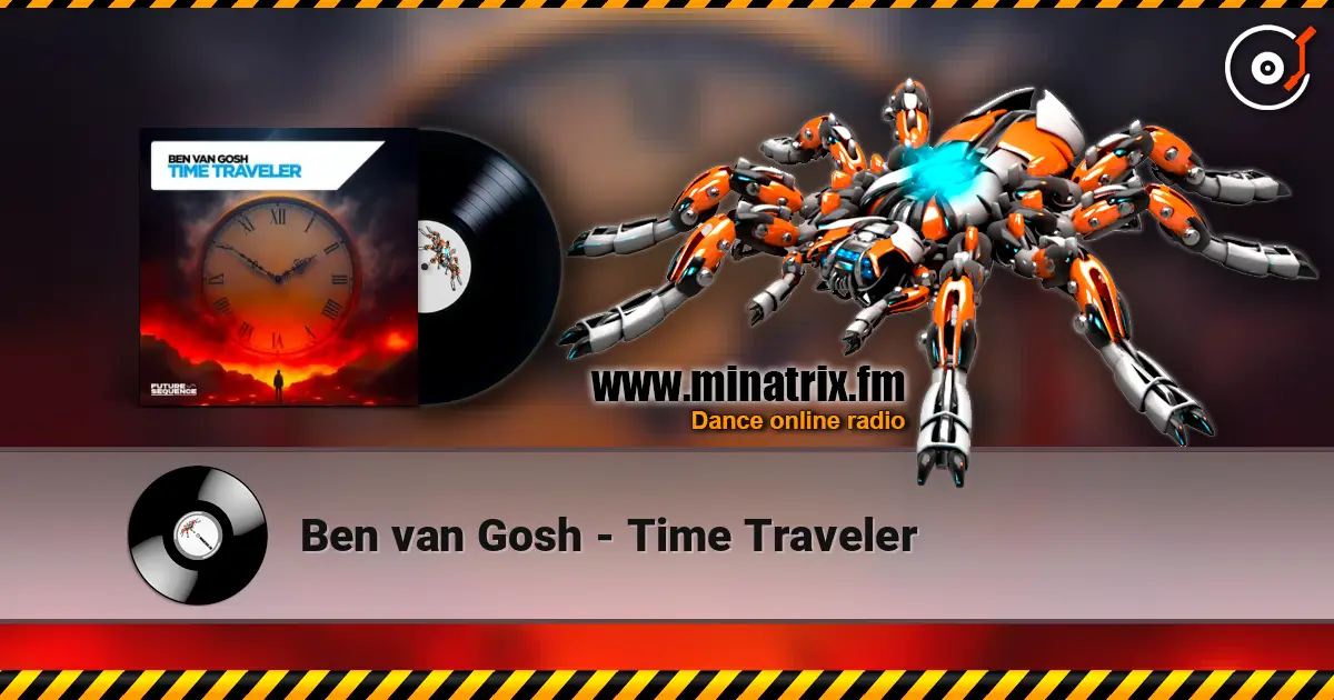 Ben van Gosh - Time Traveler escuchar online en alta calidad | Minatrix.FM