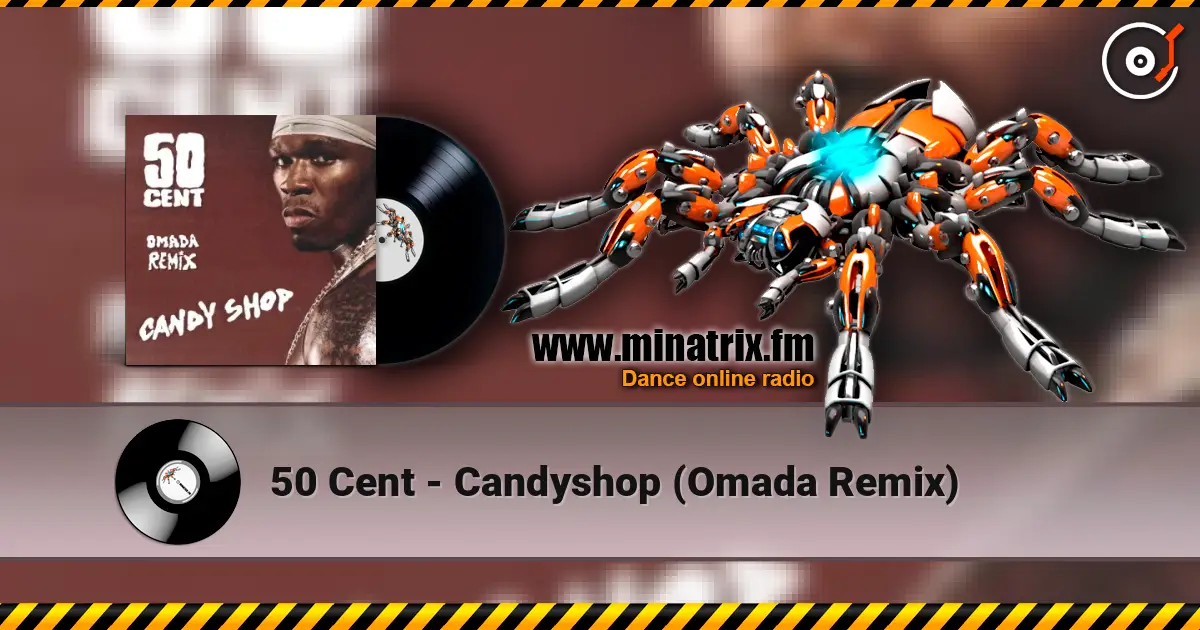 50 Cent - Candyshop (Omada Remix) escuchar online en alta calidad | Minatrix.FM