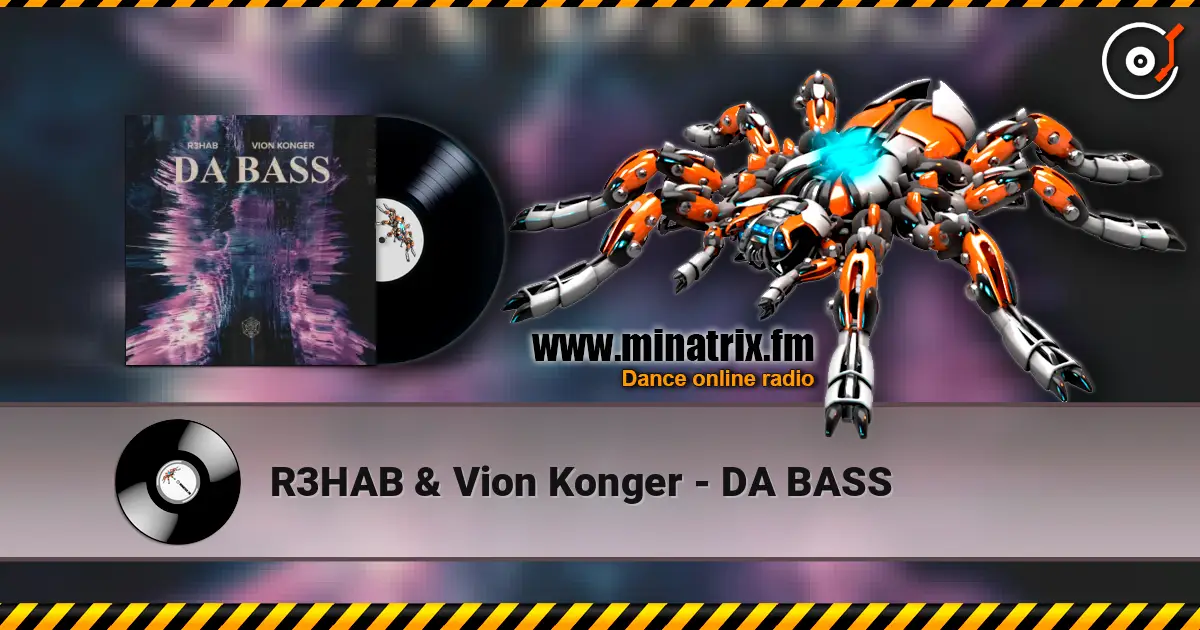 R3HAB & Vion Konger - DA BASS escuchar online en alta calidad | Minatrix.FM