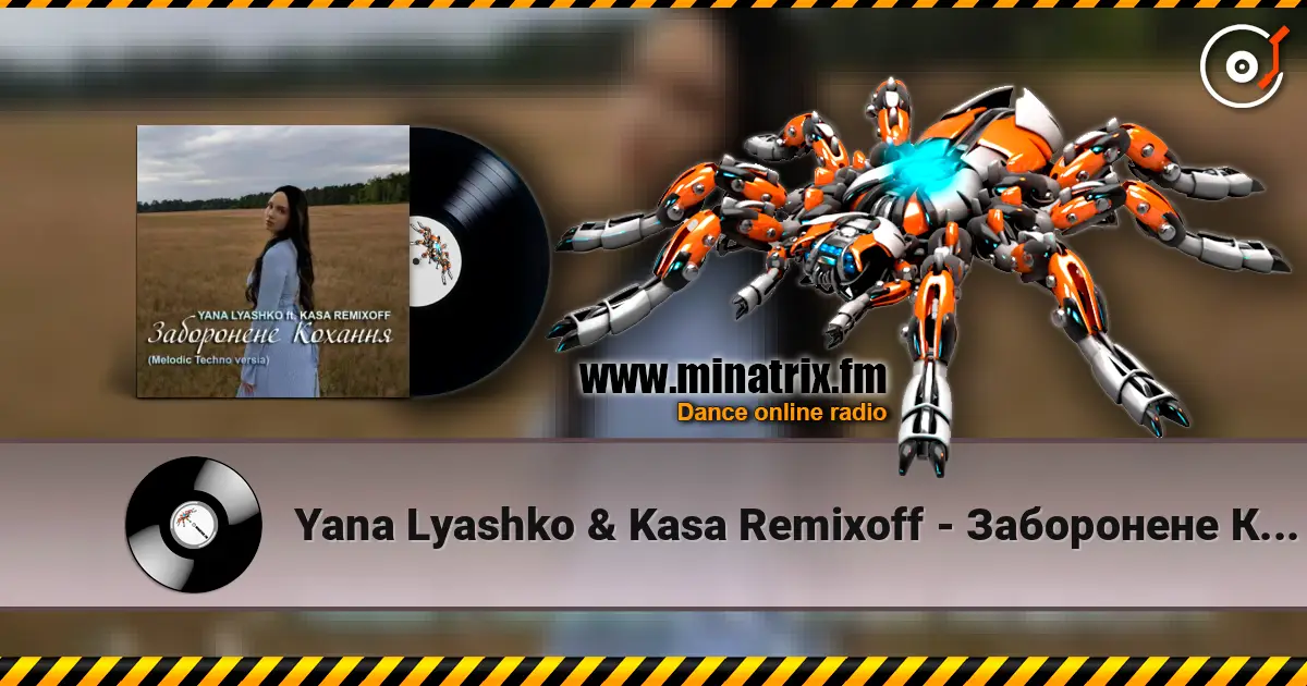 Yana Lyashko & Kasa Remixoff - Заборонене Кохання escuchar online en alta calidad | Minatrix.FM