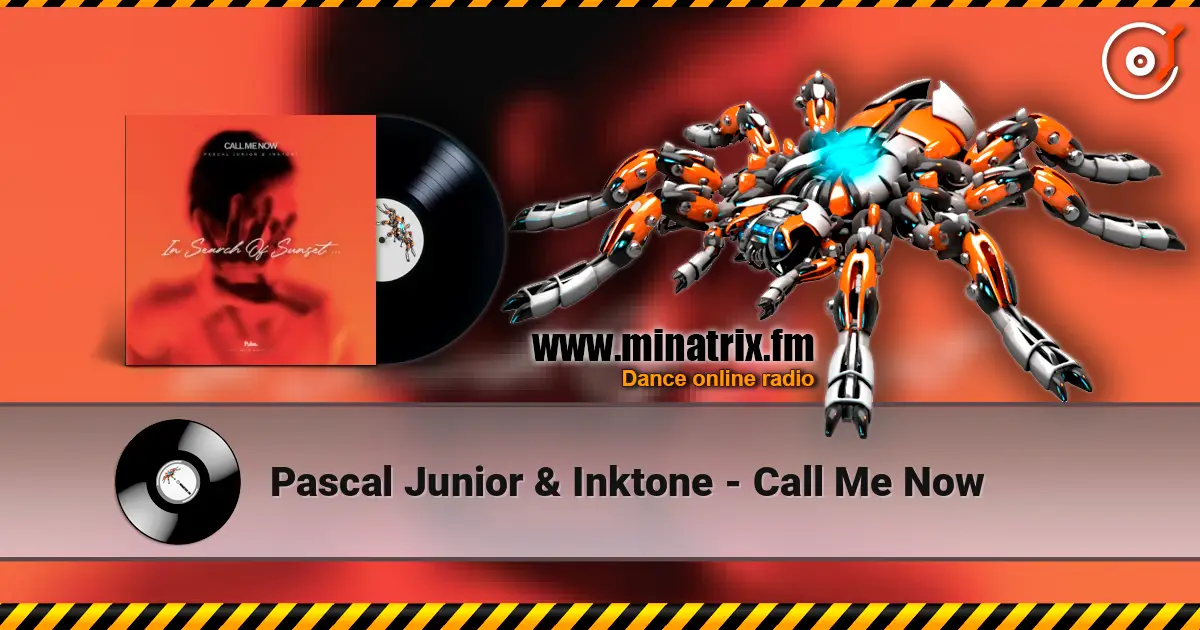 Pascal Junior & Inktone - Call Me Now escuchar online en alta calidad | Minatrix.FM