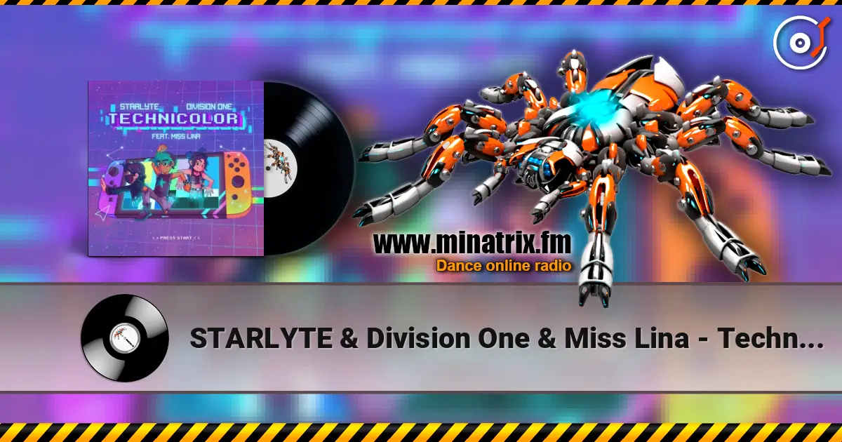 STARLYTE & Division One & Miss Lina - Technicolor escuchar online en alta calidad | Minatrix.FM