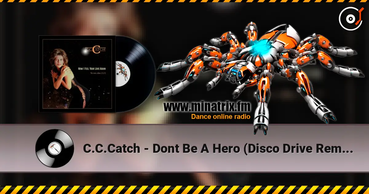 C.C.Catch - Dont Be A Hero (Disco Drive Remix) escuchar online en alta calidad | Minatrix.FM