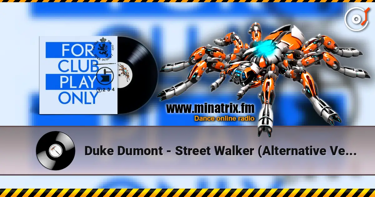 Duke Dumont - Street Walker (Alternative Version) escuchar online en alta calidad | Minatrix.FM