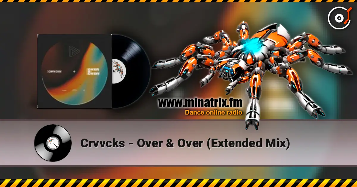 Crvvcks - Over & Over (Extended Mix) escuchar online en alta calidad | Minatrix.FM