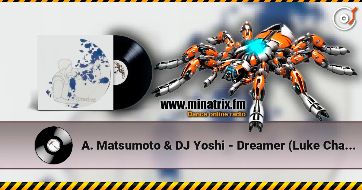 A. Matsumoto & DJ Yoshi - Dreamer (Luke Chable Remix) escuchar online en alta calidad | Minatrix.FM