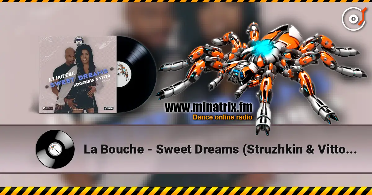 La Bouche - Sweet Dreams (Struzhkin & Vitto Remix) escuchar online en alta calidad | Minatrix.FM