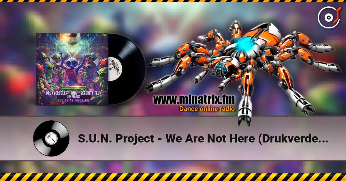 S.U.N. Project - We Are Not Here (Drukverdeler & DJ Bim Remix) escuchar online en alta calidad | Minatrix.FM