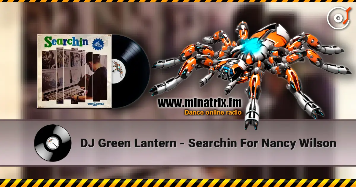 DJ Green Lantern - Searchin For Nancy Wilson escuchar online en alta calidad | Minatrix.FM