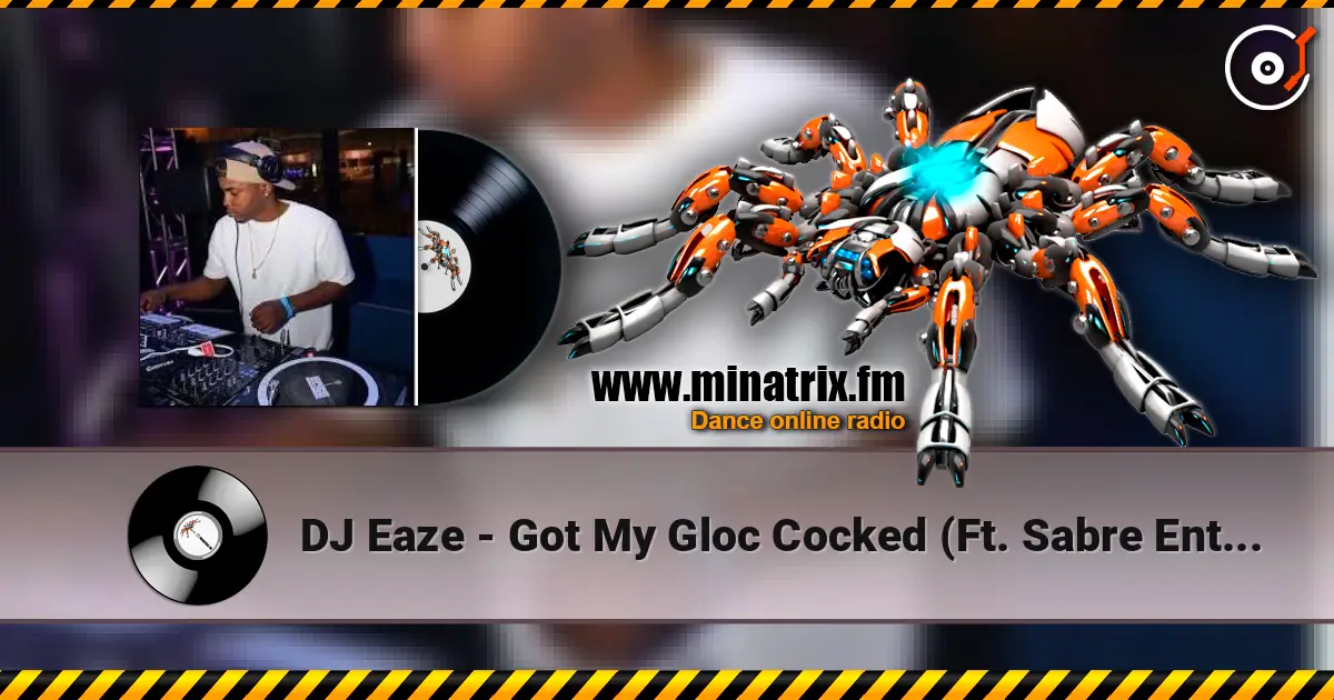 DJ Eaze - Got My Gloc Cocked (Ft. Sabre Entourage) (Street) escuchar online en alta calidad | Minatrix.FM