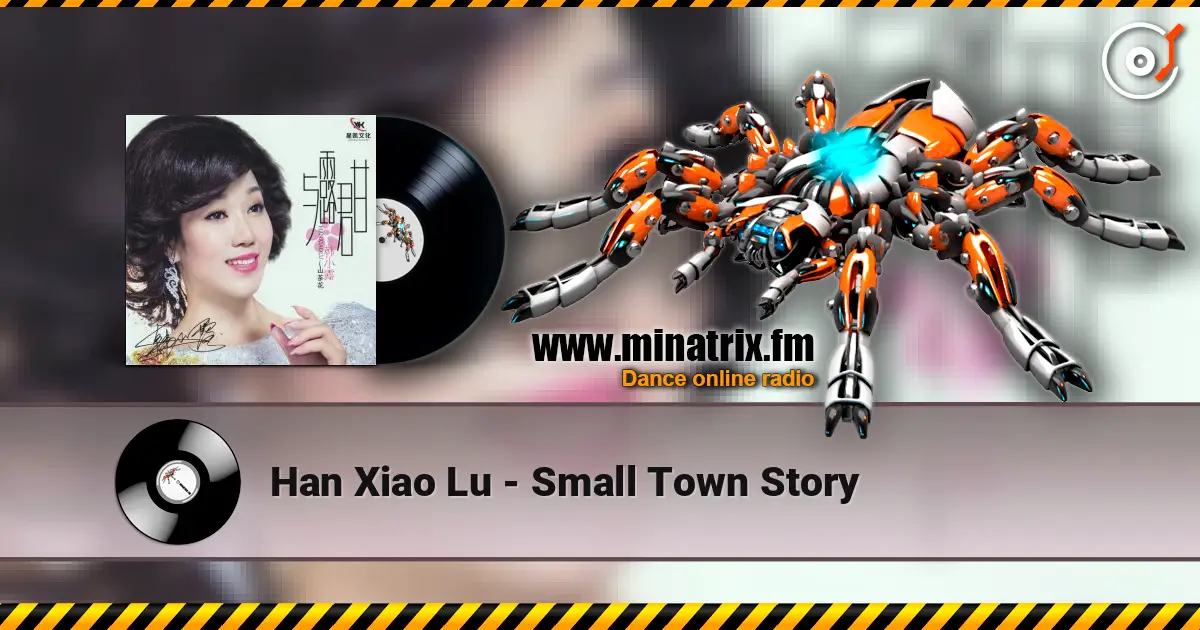 Han Xiao Lu - Small Town Story escuchar online en alta calidad | Minatrix.FM