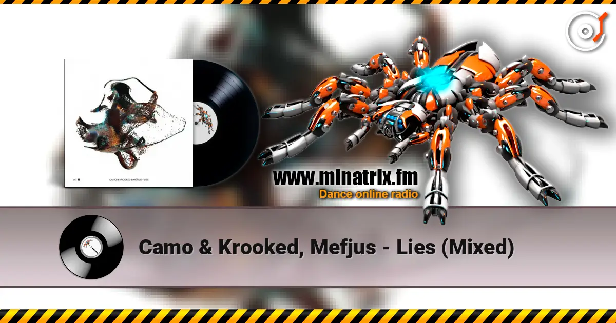 Camo & Krooked, Mefjus - Lies (Mixed) escuchar online en alta calidad | Minatrix.FM