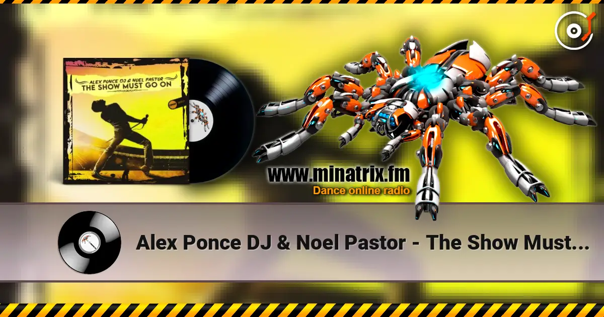 Alex Ponce DJ & Noel Pastor - The Show Must Go On escuchar online en alta calidad | Minatrix.FM