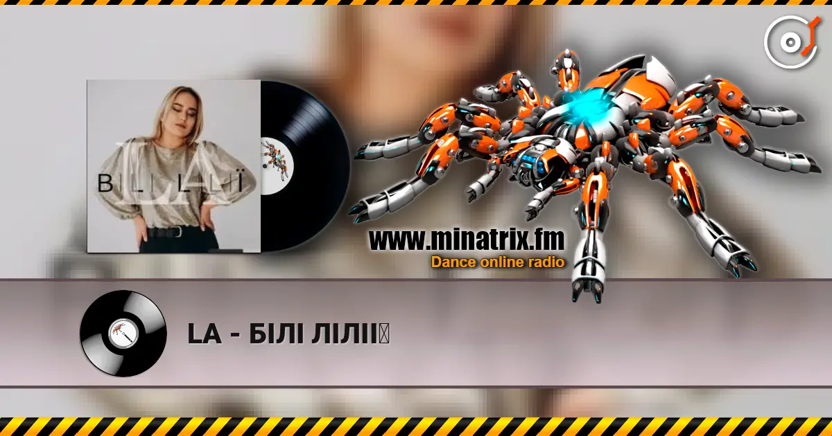LA - БІЛІ ЛІЛІЇ escuchar online en alta calidad | Minatrix.FM