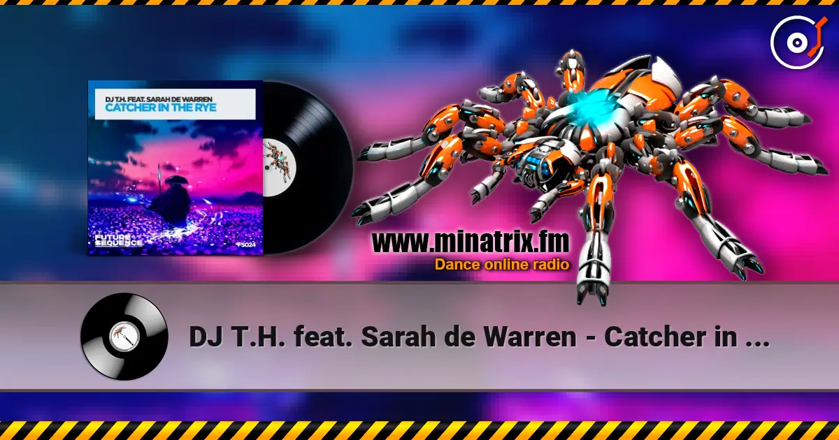 DJ T.H. feat. Sarah de Warren - Catcher in the Rye escuchar online en alta calidad | Minatrix.FM