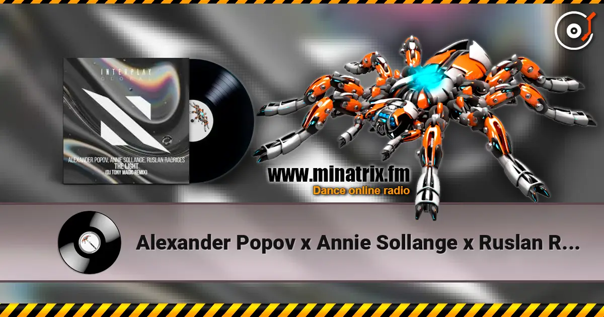 Alexander Popov x Annie Sollange x Ruslan Radriges - The Light (DJ Tony Magic Remix) escuchar online en alta calidad | Minatrix.FM