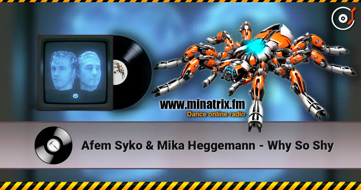 Afem Syko & Mika Heggemann - Why So Shy escuchar online en alta calidad | Minatrix.FM