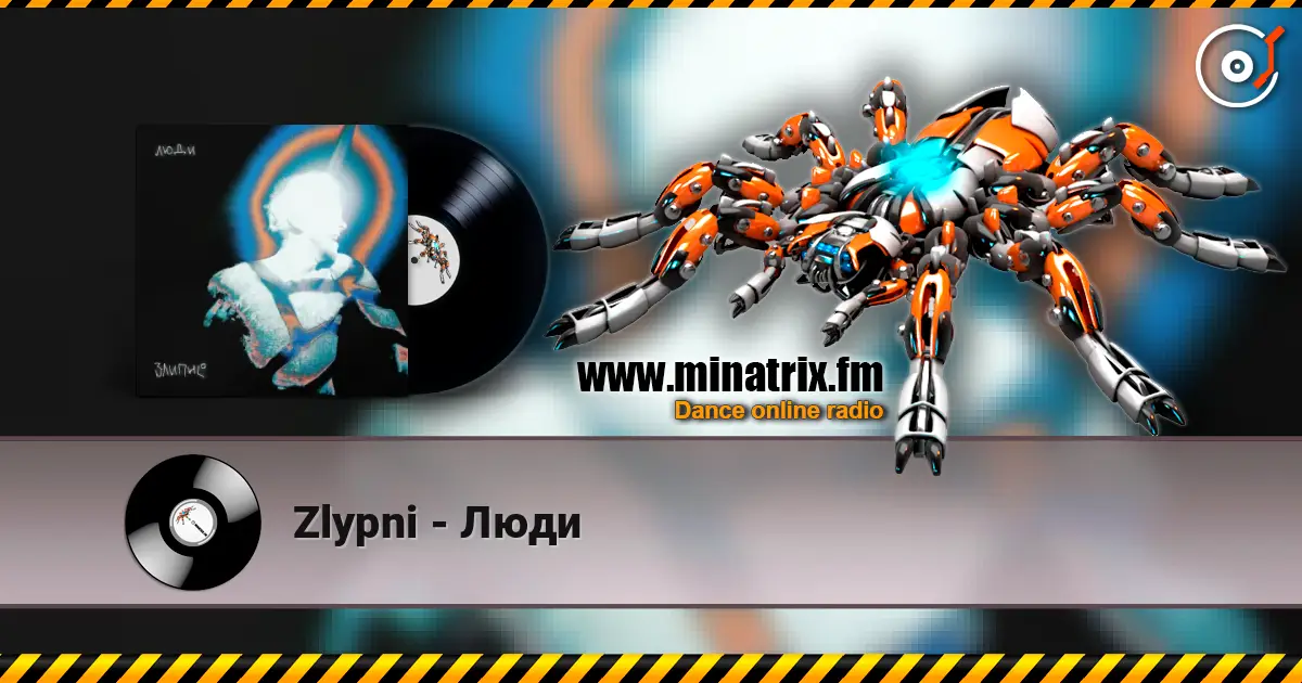 Zlypni - Люди escuchar online en alta calidad | Minatrix.FM
