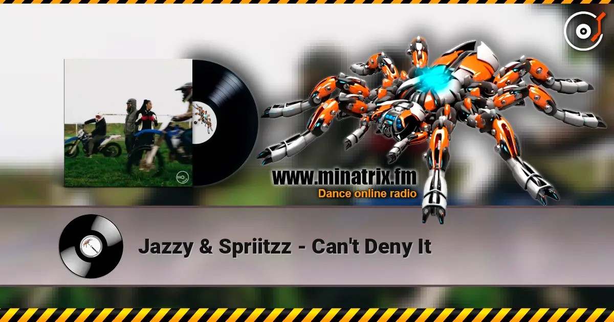 Jazzy & Spriitzz - Can't Deny It escuchar online en alta calidad | Minatrix.FM
