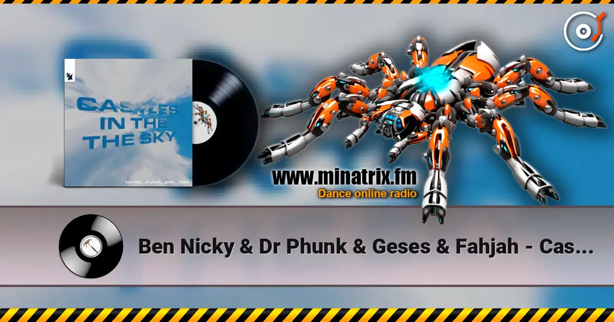 Ben Nicky & Dr Phunk & Geses & Fahjah - Castles In The Sky escuchar online en alta calidad | Minatrix.FM