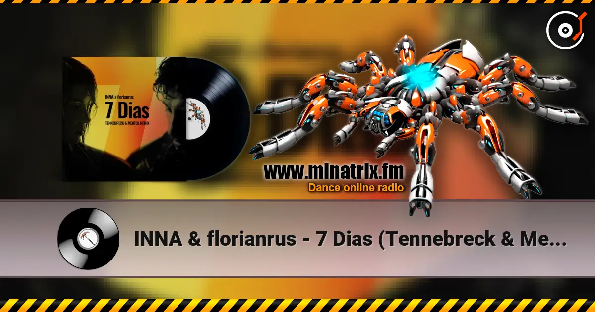 INNA & florianrus - 7 Dias (Tennebreck & Mentol Remix) escuchar online en alta calidad | Minatrix.FM
