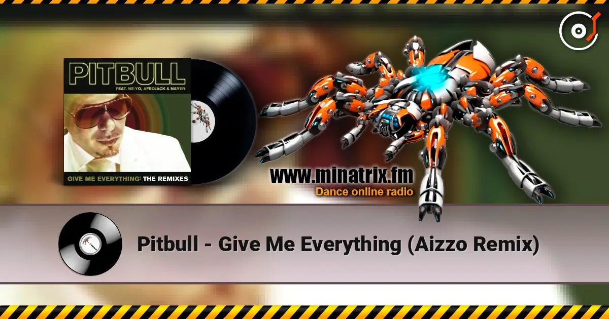 Pitbull - Give Me Everything (Aizzo Remix) escuchar online en alta calidad | Minatrix.FM