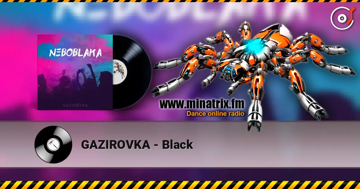 GAZIROVKA - Black escuchar online en alta calidad | Minatrix.FM